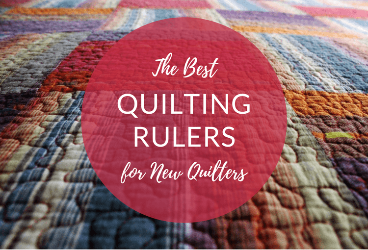 The Best Quilting Rulers For New Quilters