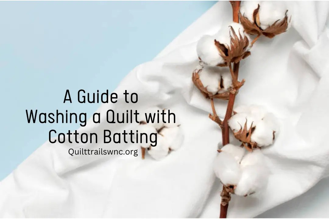 How to Wash a Quilt With Cotton Batting Quilt Trails WNC