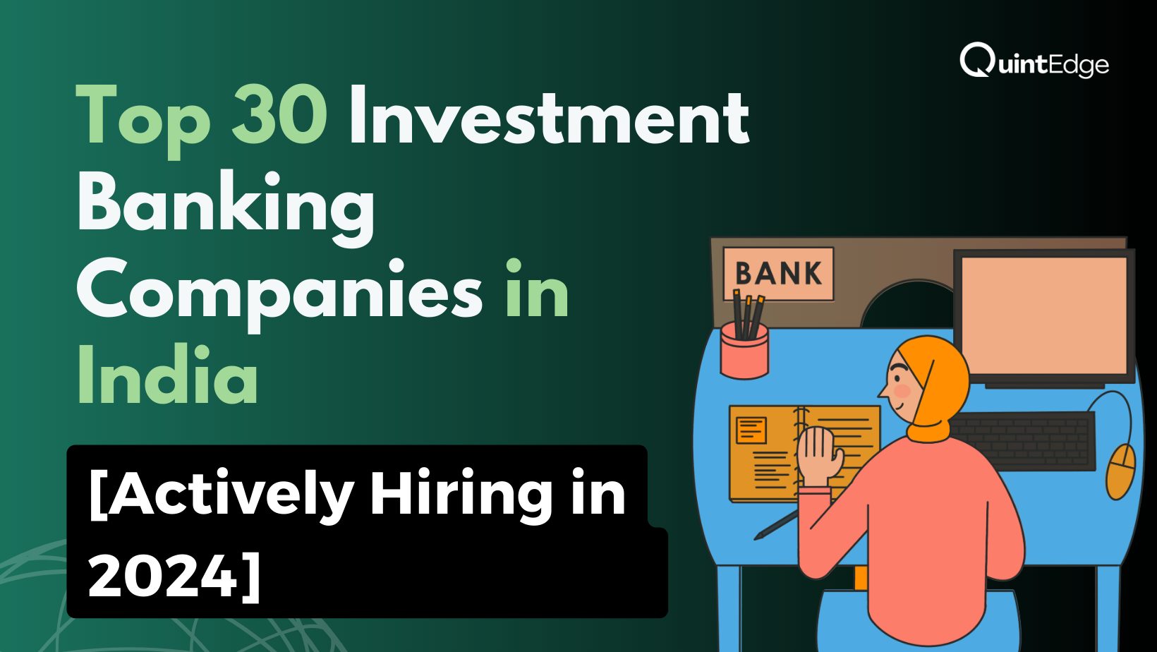 Top 30 Investment Banking Companies in India [Actively Hiring in 2024]