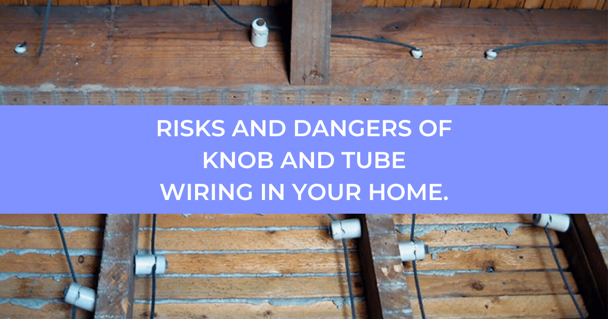 Risks and Dangers of Knob and Tube Wiring Quinte Living