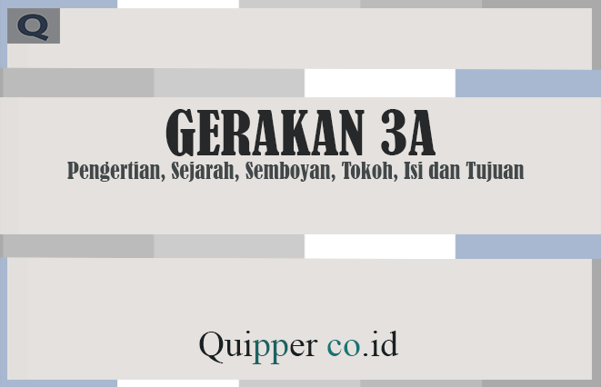 Gerakan 3A Pengertian, Sejarah, Semboyan, Tokoh, Isi dan Tujuan