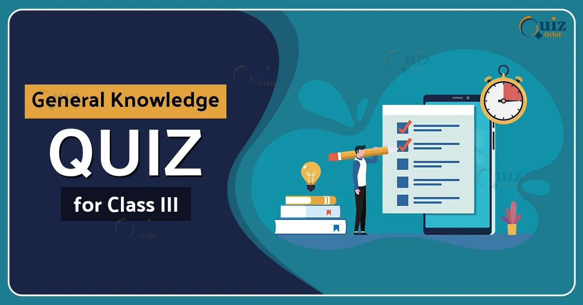 GK Quiz for Class 3 Quiz Orbit