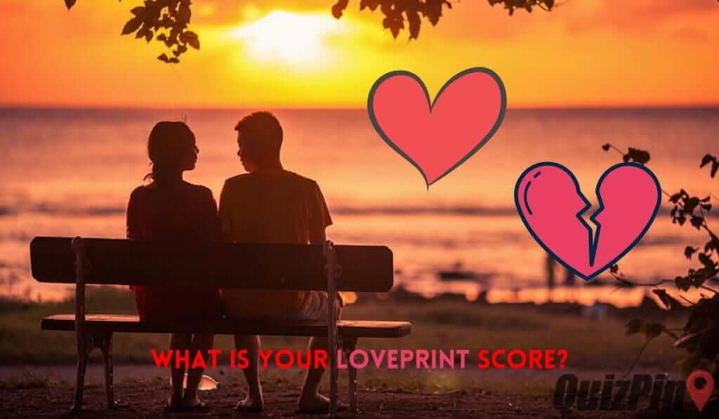 Loveprint Quiz What Is Your Loveprint Score? QuizPin