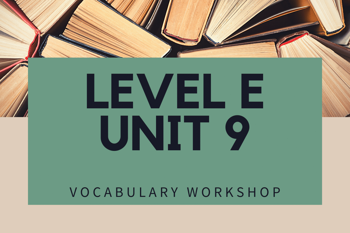 Vocabulary Level E Unit 9 Answers » Quizzma