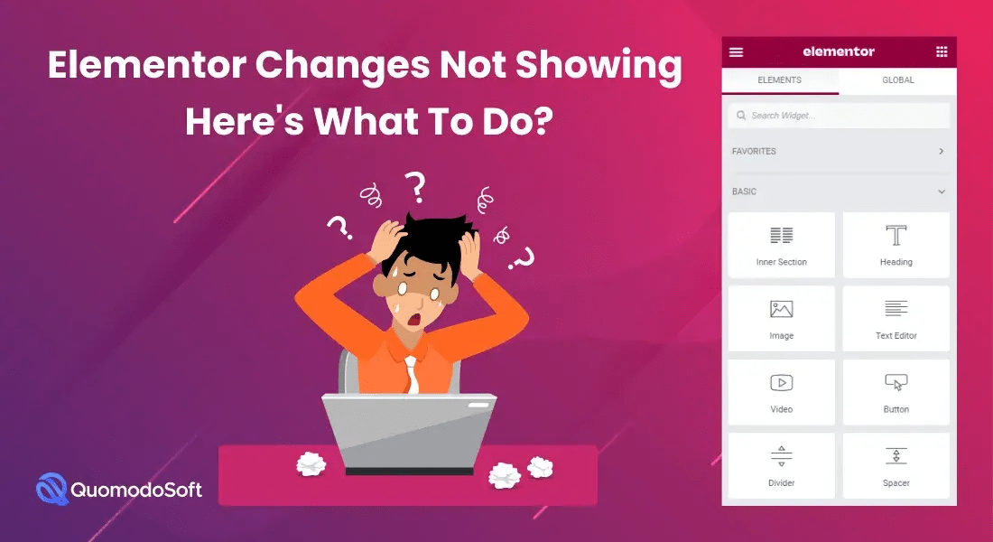Elementor Changes Not Showing QuomodoSoft Best Pro Tips 2024