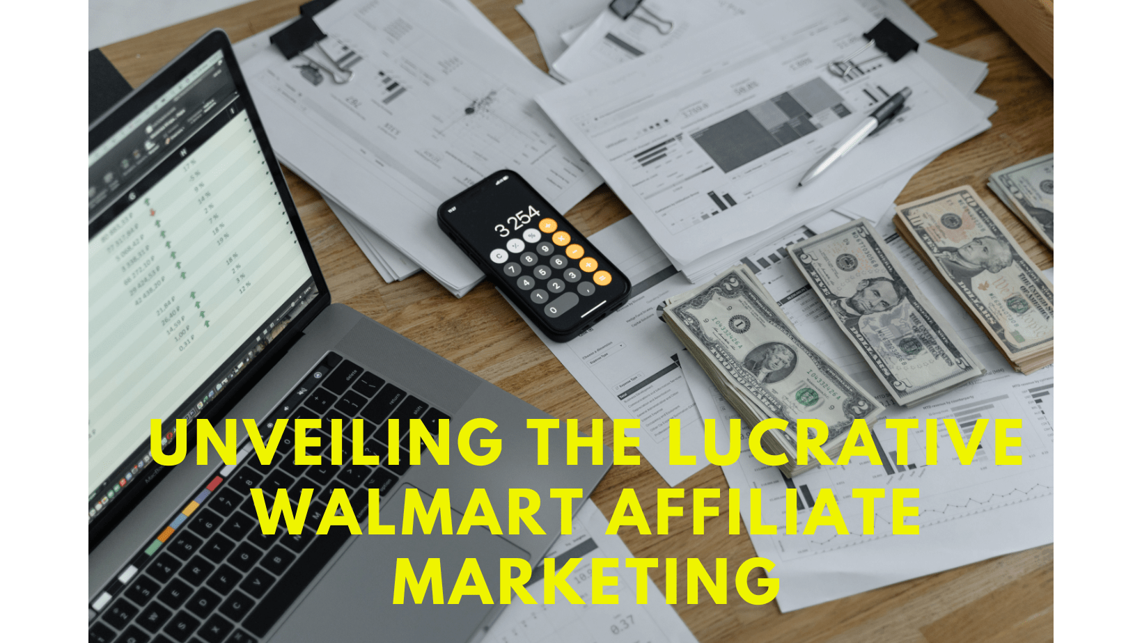 The Lucrative Walmart Affiliate Program Comprehensive Guide