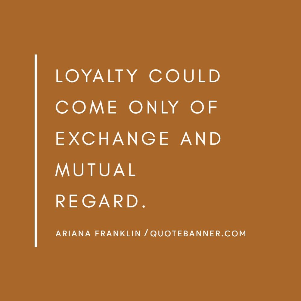 Natasha Pulley quote Loyalty is a continuous phenomenon, you...