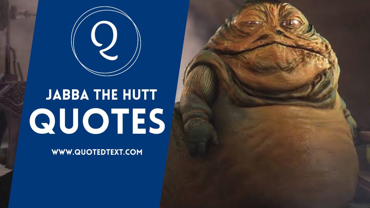 jabba the hutt quotes huttese Jabba The Hutt Quotes - Star Wars - Quotedtext