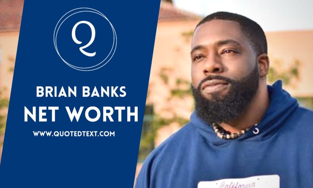 Brian Banks Net Worth (2021) QuotedText