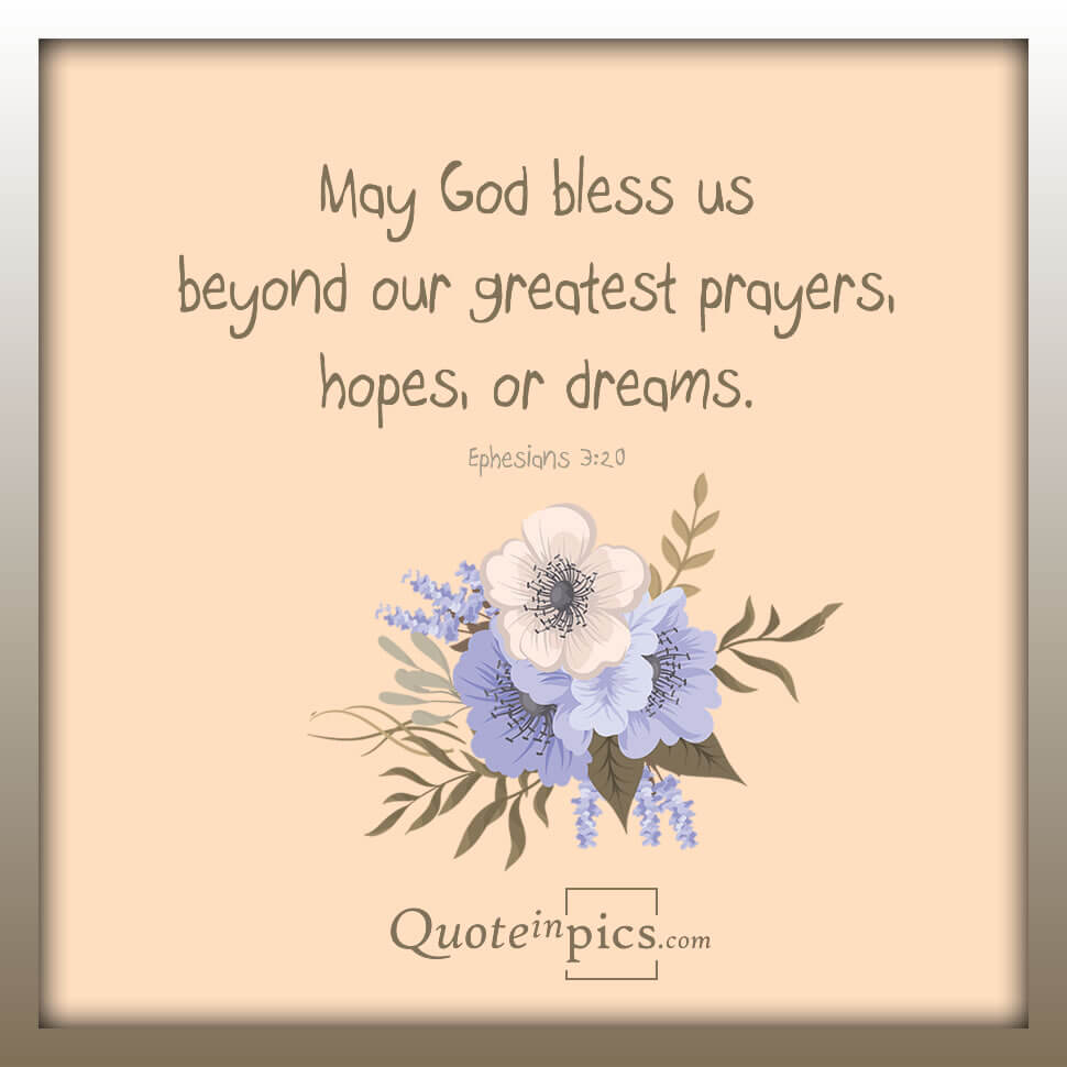 Awasome God Bless Us All Quotes References Ephesians 3:20 - God Bless Us - Quote In Pics