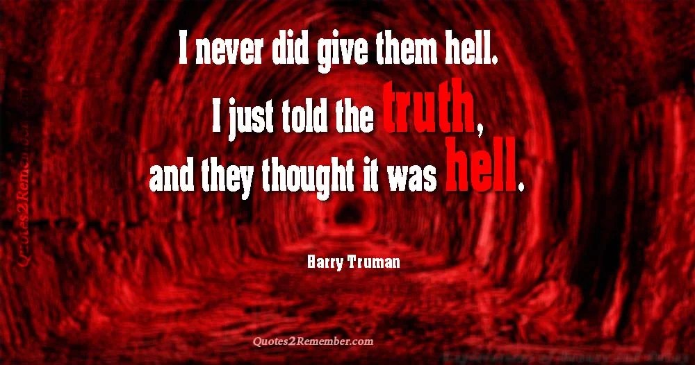 I never did give them hell… Quotes 2 Remember