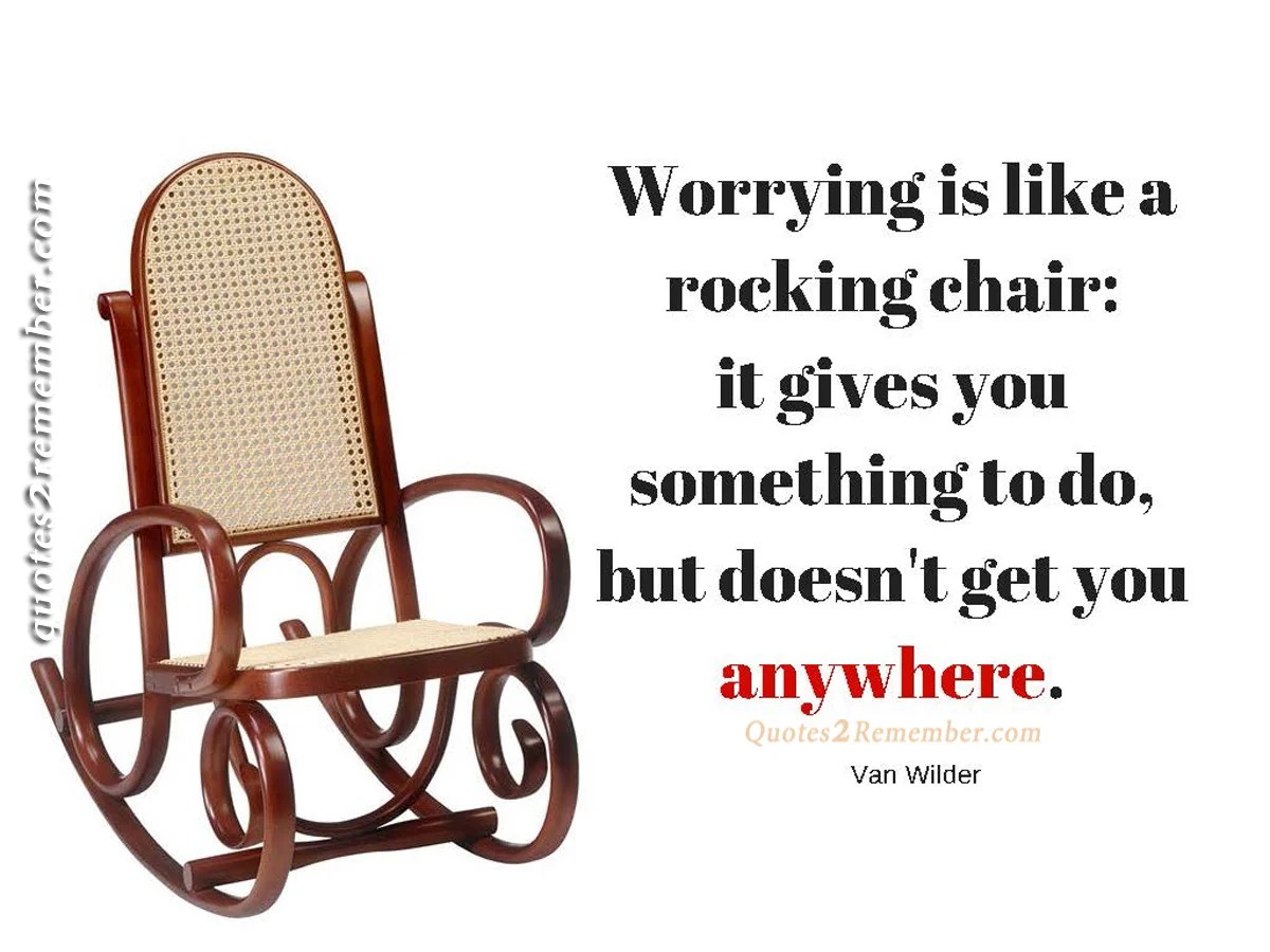 Worrying is like a rocking… Quotes 2 Remember