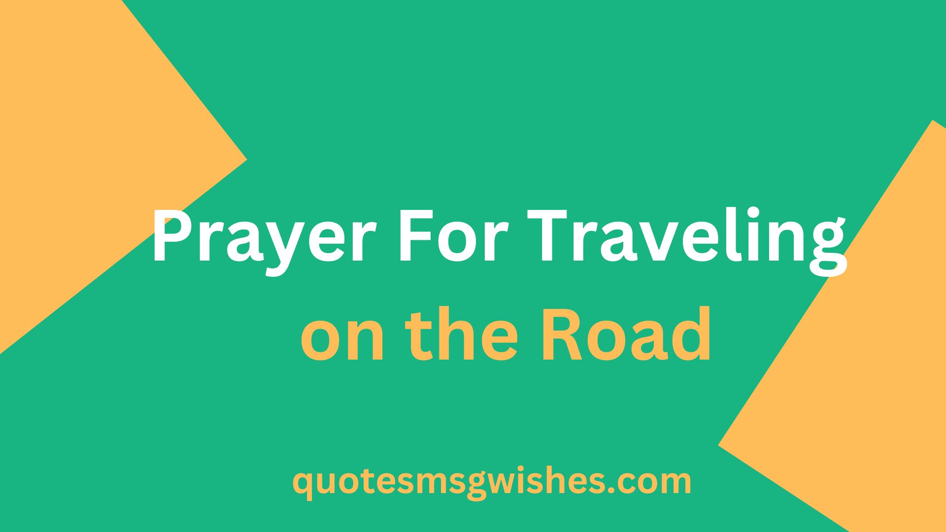 30 Blessings and Prayer For Traveling on the Road Safely