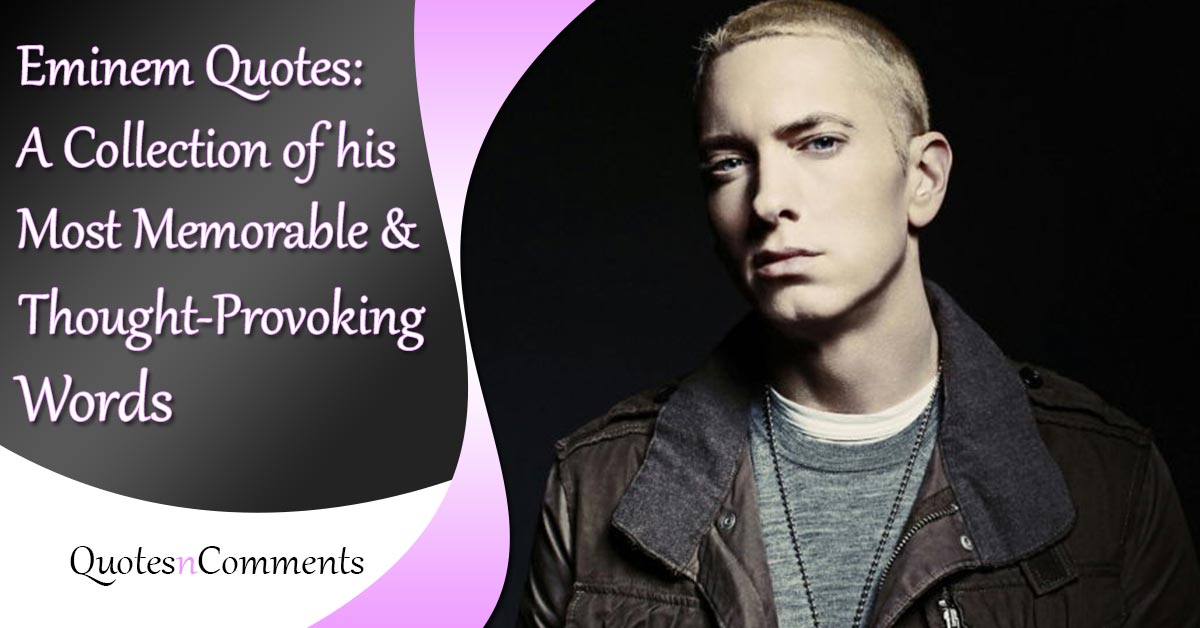 100+ Motivational Quotes from the Iconic Rapper Eminem