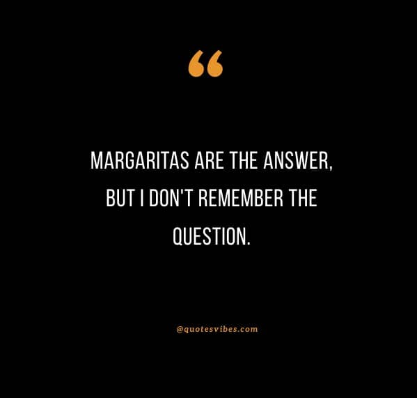 75 Best Tequila Quotes And Captions For Your Happy Hour