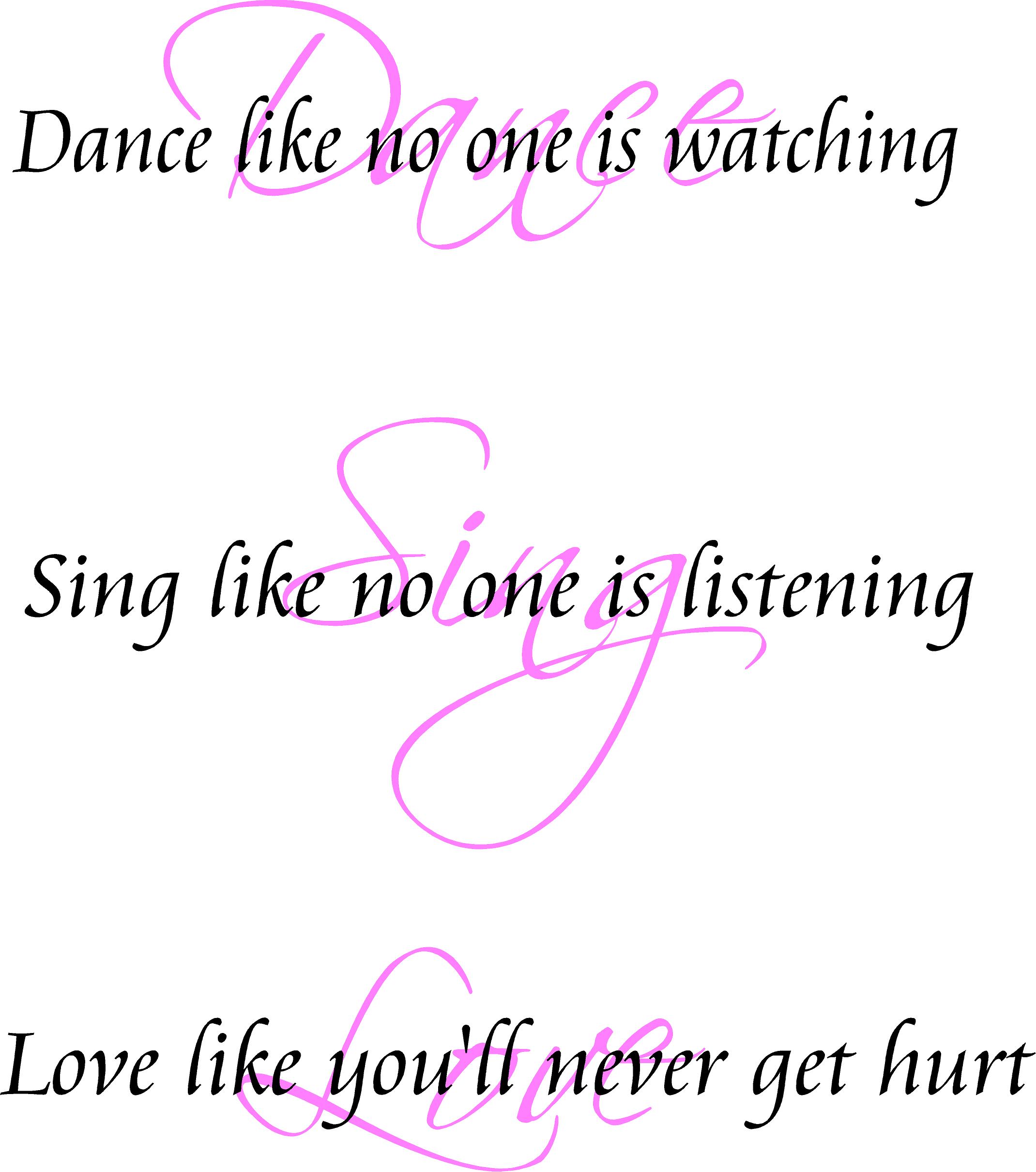 Dance...Sing...Love Quote the Walls