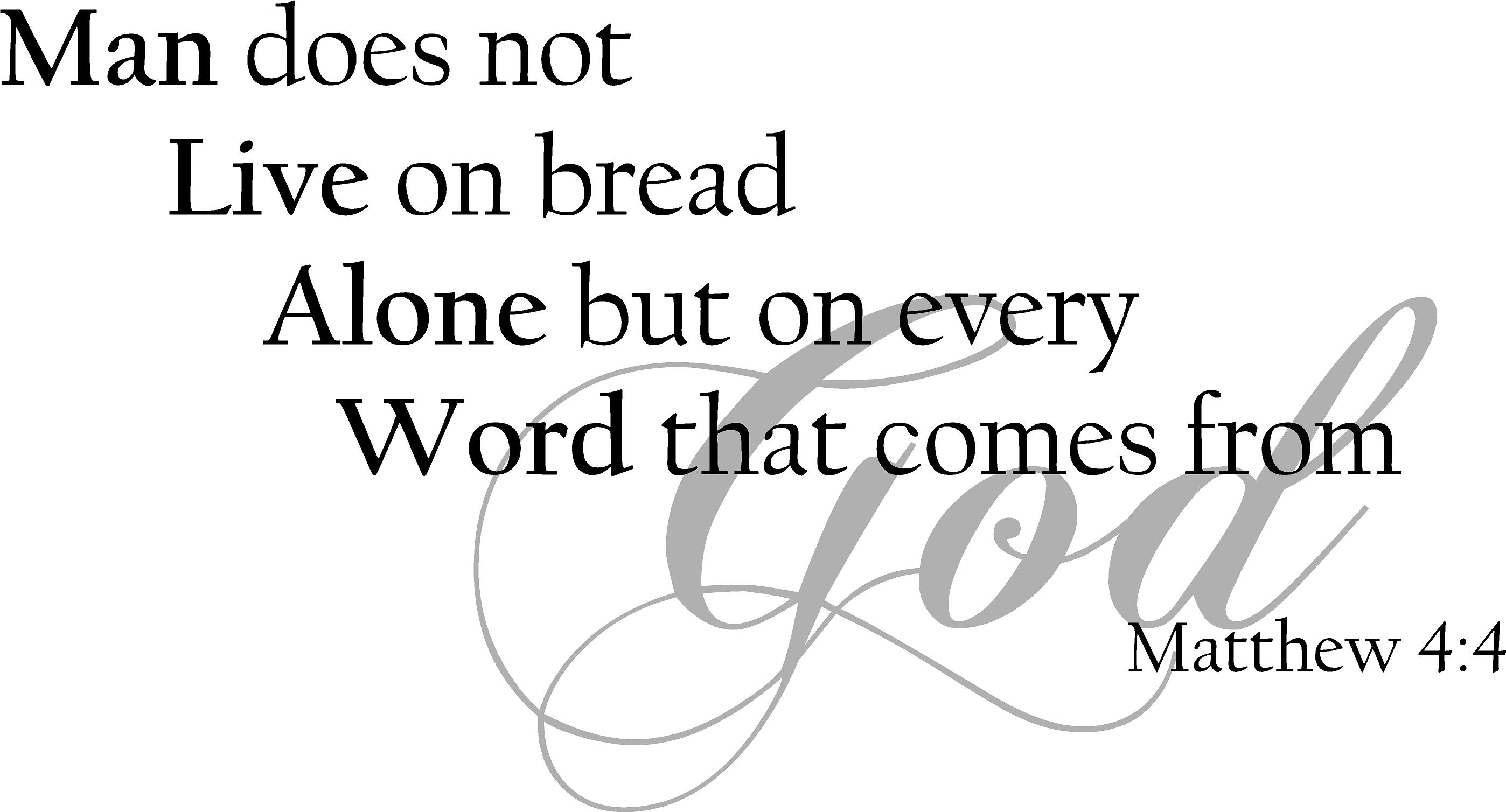 Man Does Not Live On Bread Alone Quote the Walls