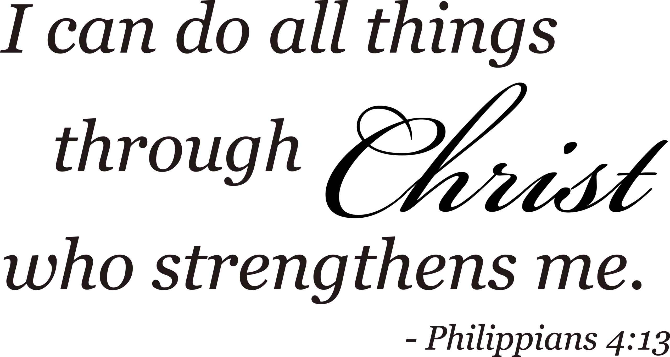 Philippians 413 I Can Do All Things Through Christ.. Quote the Walls