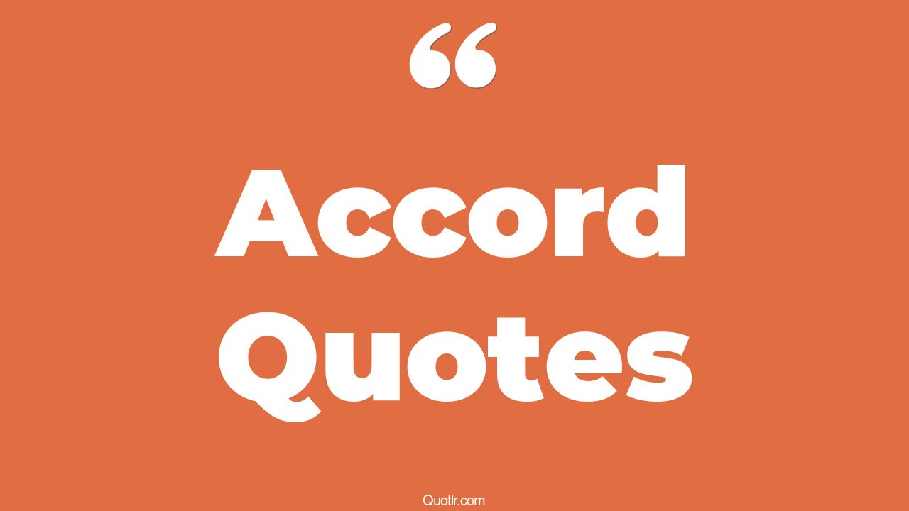 45 Viral One Accord Quotes d'accord, honda accord quotes