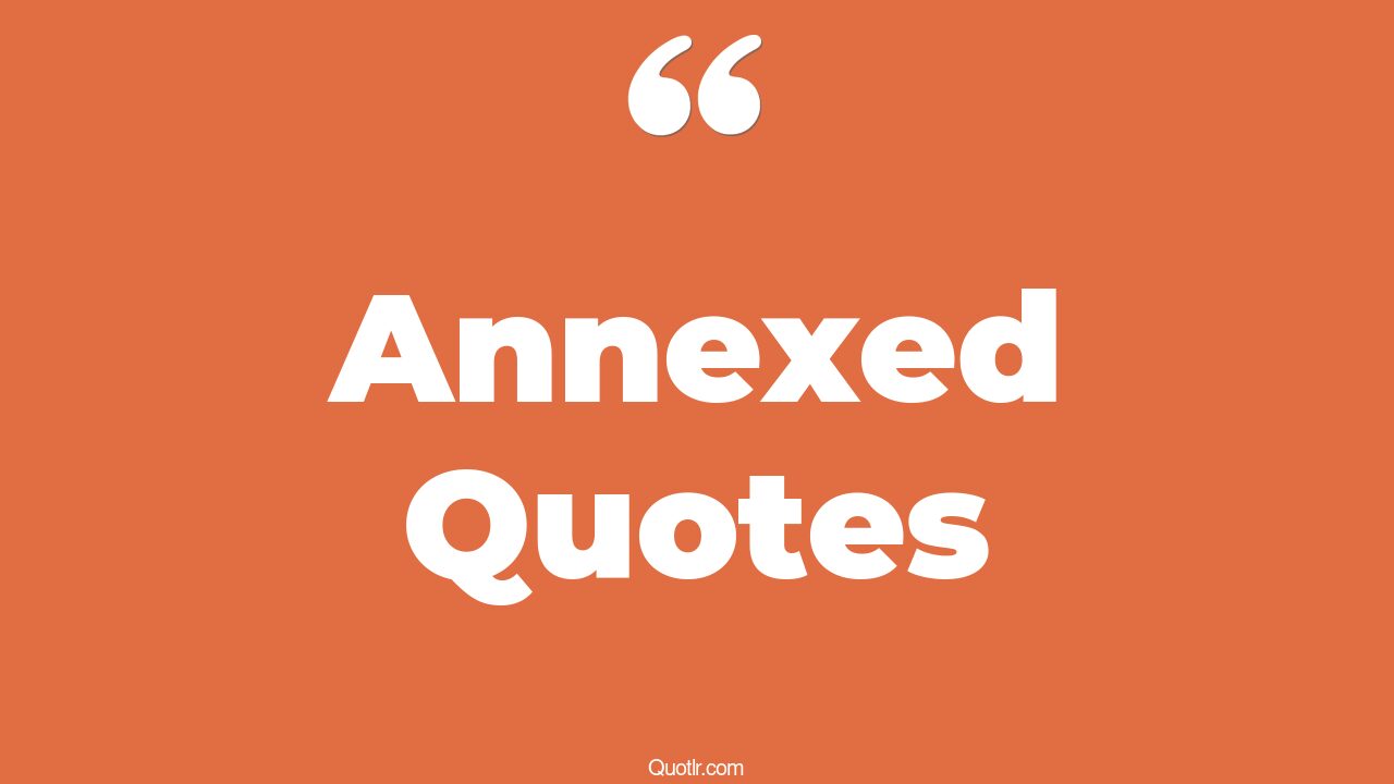 80 Whopping Annexed Quotes (the annex in the giver, anniversary, happy