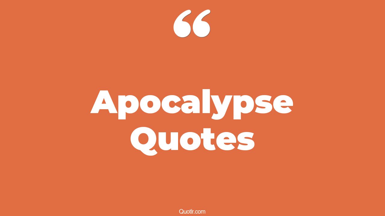 45+ Floundering Apocalypse Quotes That Will Unlock Your True Potential