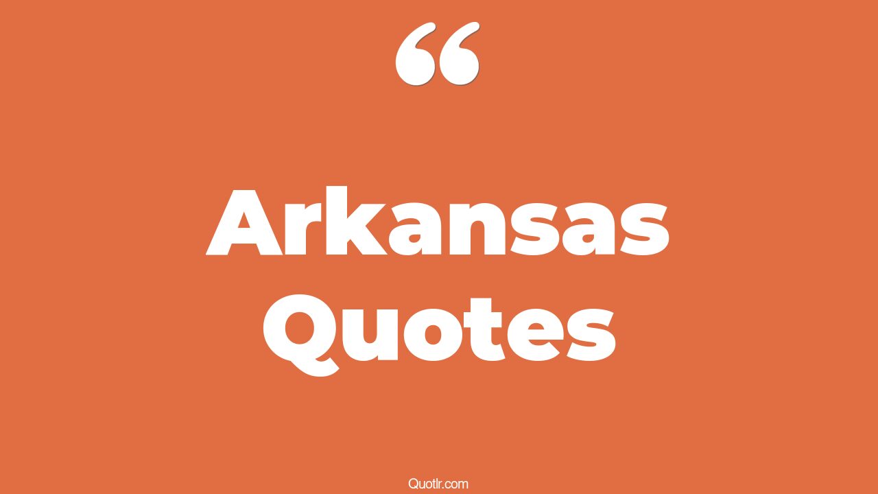 95 Wonderful Arkansas Quotes (university of arkansas, car insurance