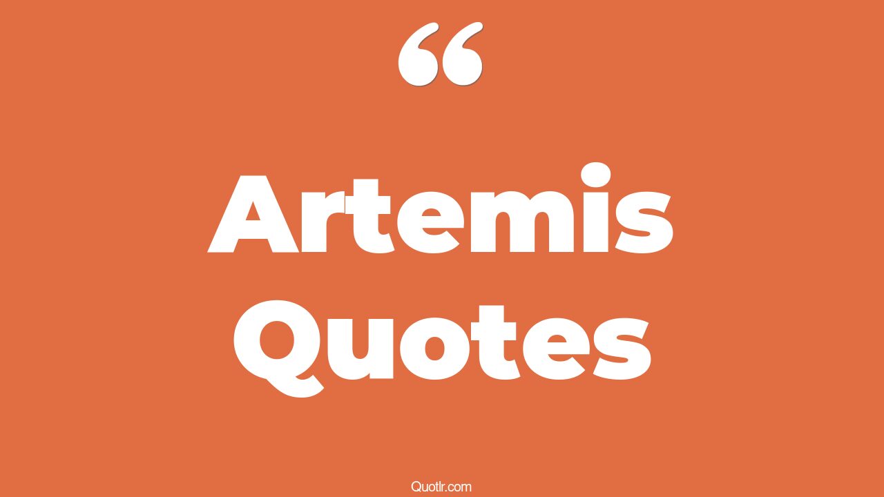 45+ Revealing Artemis Quotes That Will Unlock Your True Potential