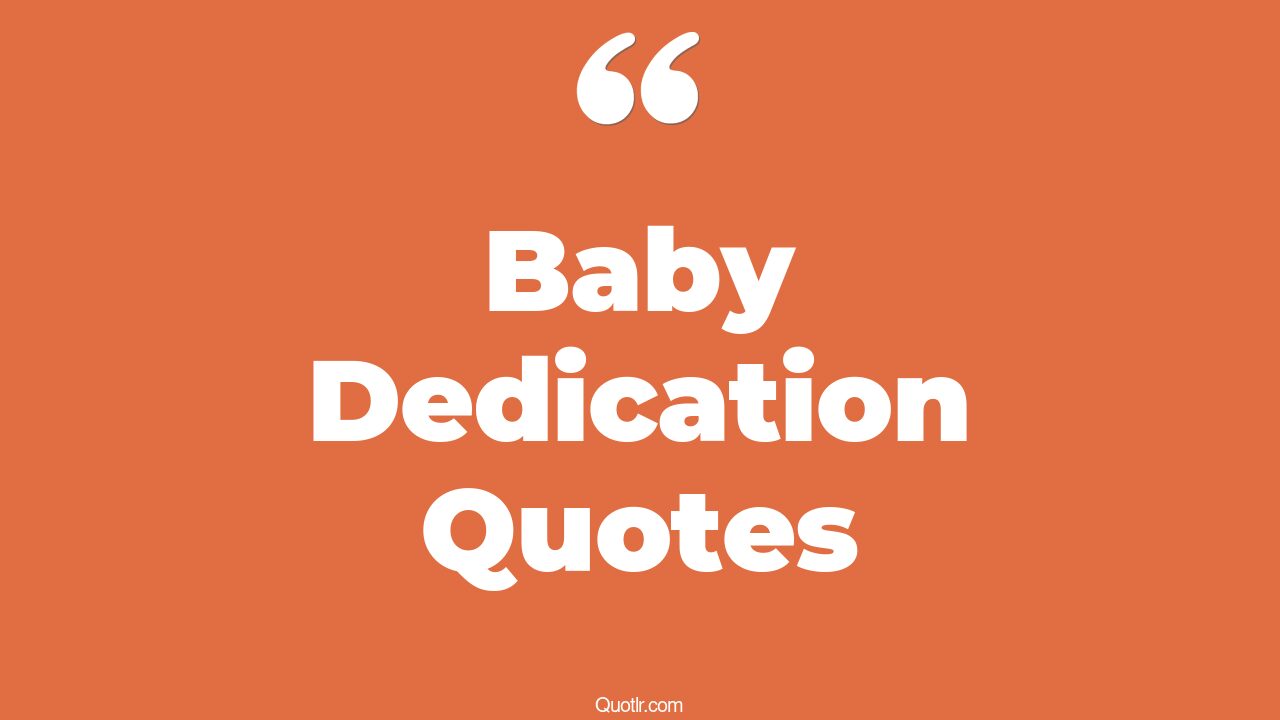 3+ EyeOpening Baby Dedication Quotes That Will Inspire Your Inner Self