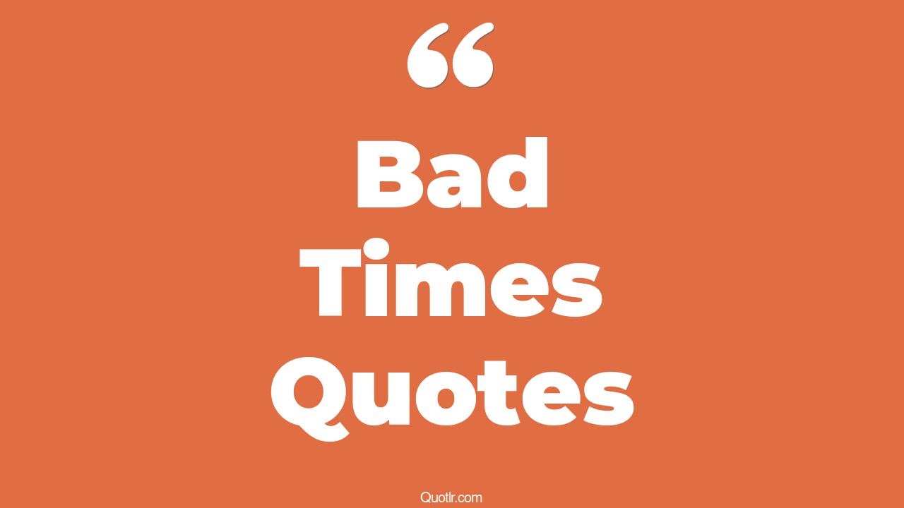 45 Eyeopening Good Times And Bad Times Quotes i love you in good and