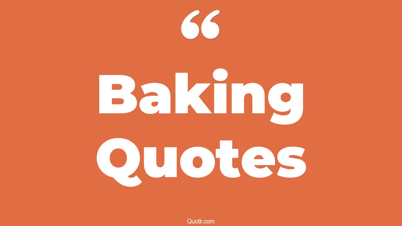 165 Reckoning Baking Quotes (christmas baking, cute baking, cake baking)