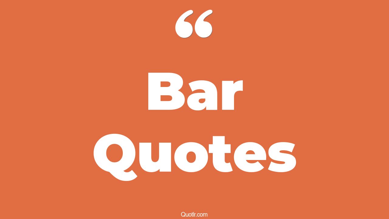 45 Fulfilling Raise The Bar Quotes candy bar, best bar quotes
