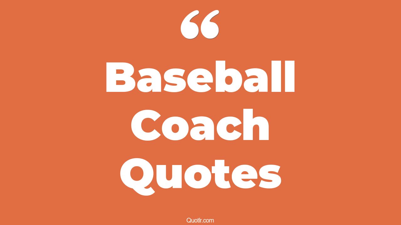 39+ Joyful Baseball Coach Quotes That Will Unlock Your True Potential