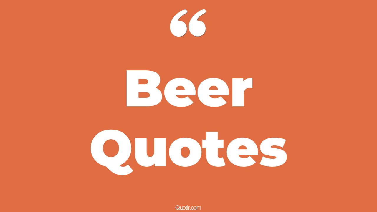 45 Tempting Drinking Beer Quotes best beer, short beer quotes