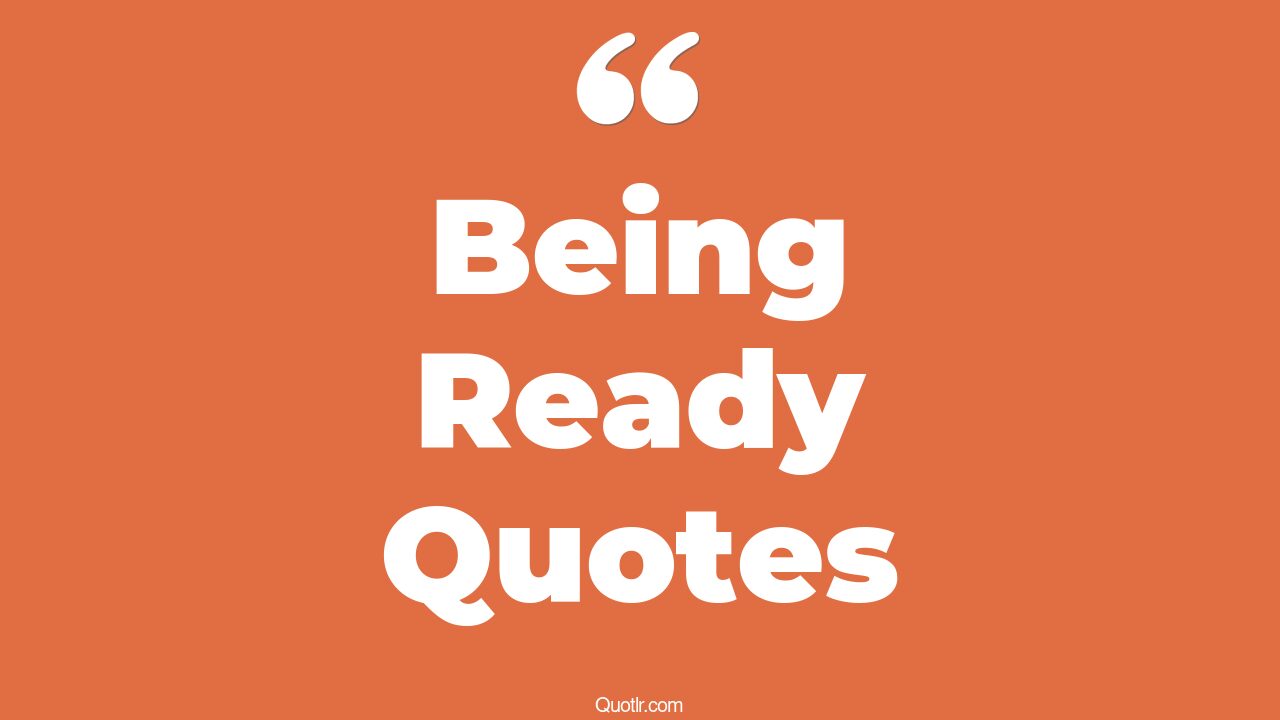 The 35+ Being Ready Quotes Page 7 ↑QUOTLR↑