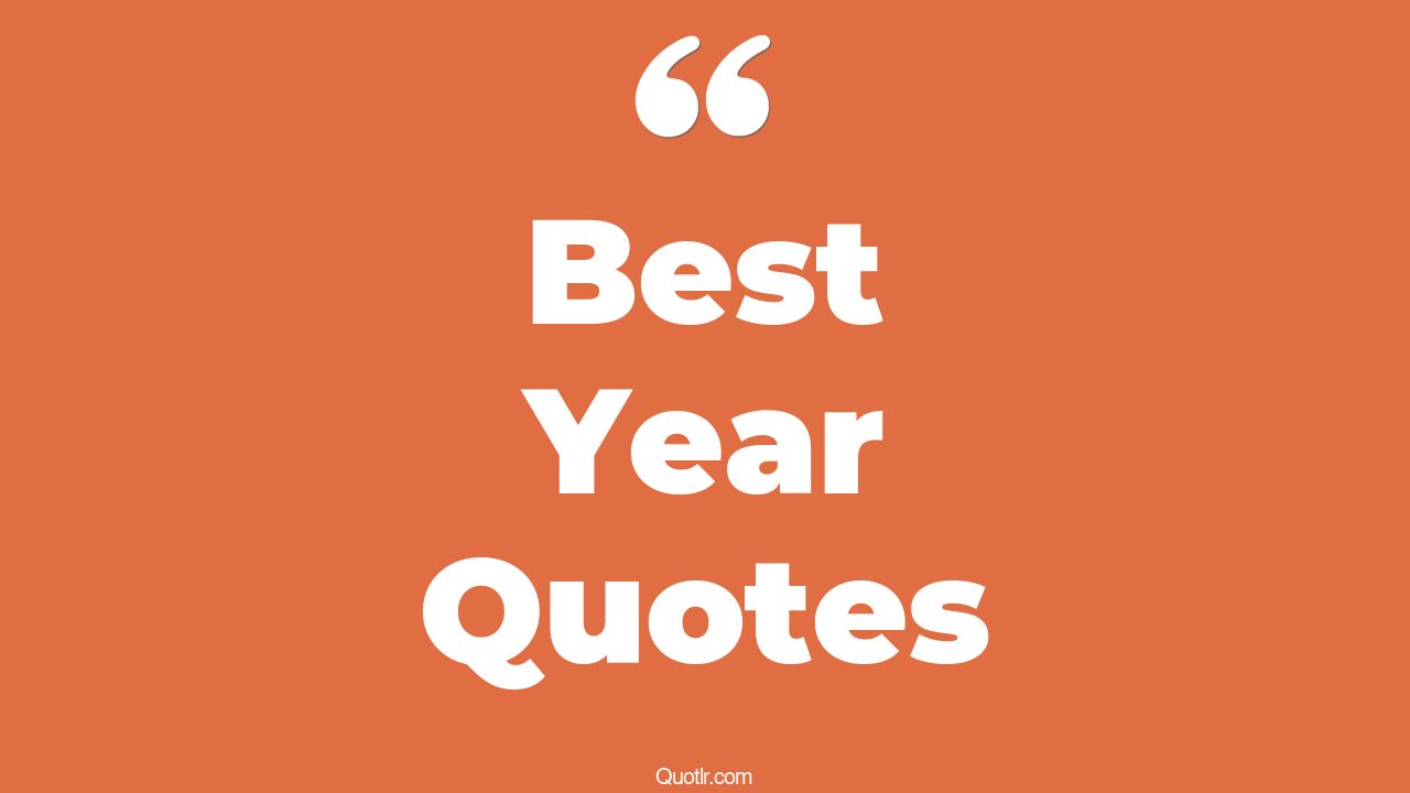 The 45+ Best Year Quotes Page 3 ↑QUOTLR↑