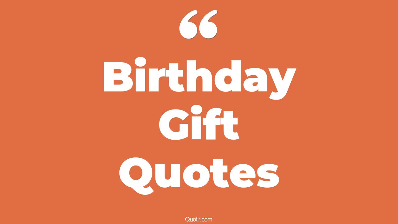 25+ EyeOpening Birthday Gift Quotes That Will Inspire Your Inner Self
