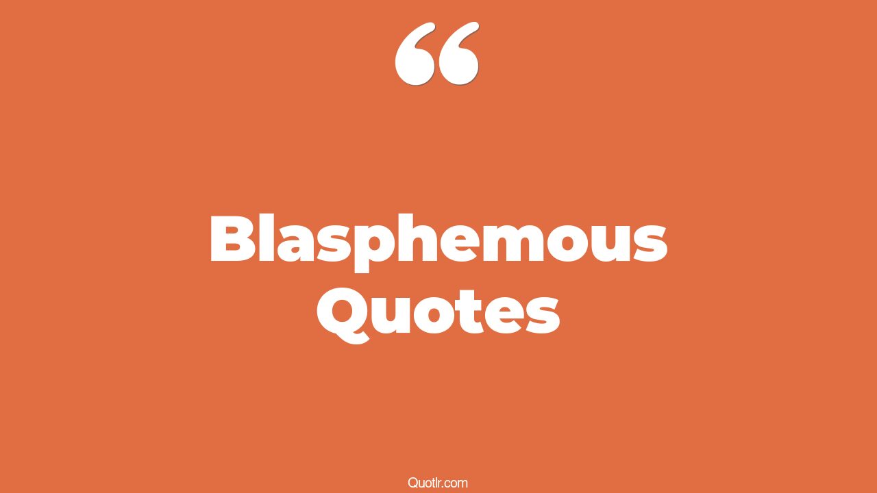 92+ Tremendous Blasphemous Quotes That Will Unlock Your True Potential