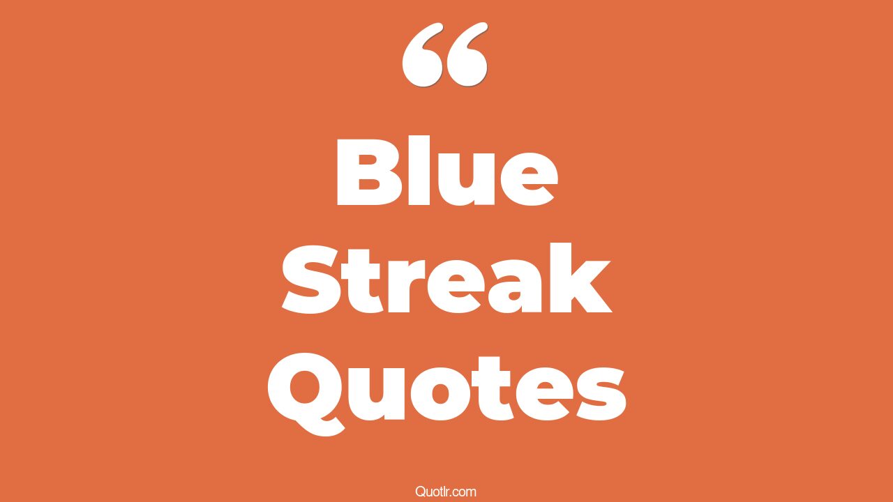 5+ EyeOpening Blue Streak Quotes That Will Inspire Your Inner Self