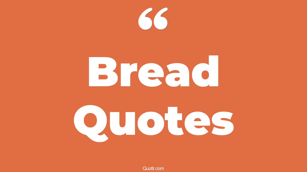 45 Captivate Daily Bread Quotes our daily bread, baking bread quotes