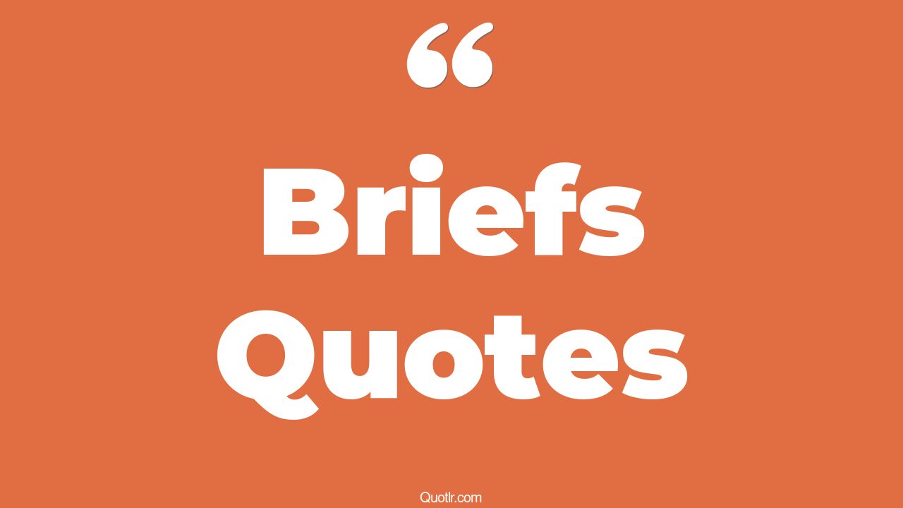 35+ EyeOpening Briefs Quotes That Will Inspire Your Inner Self