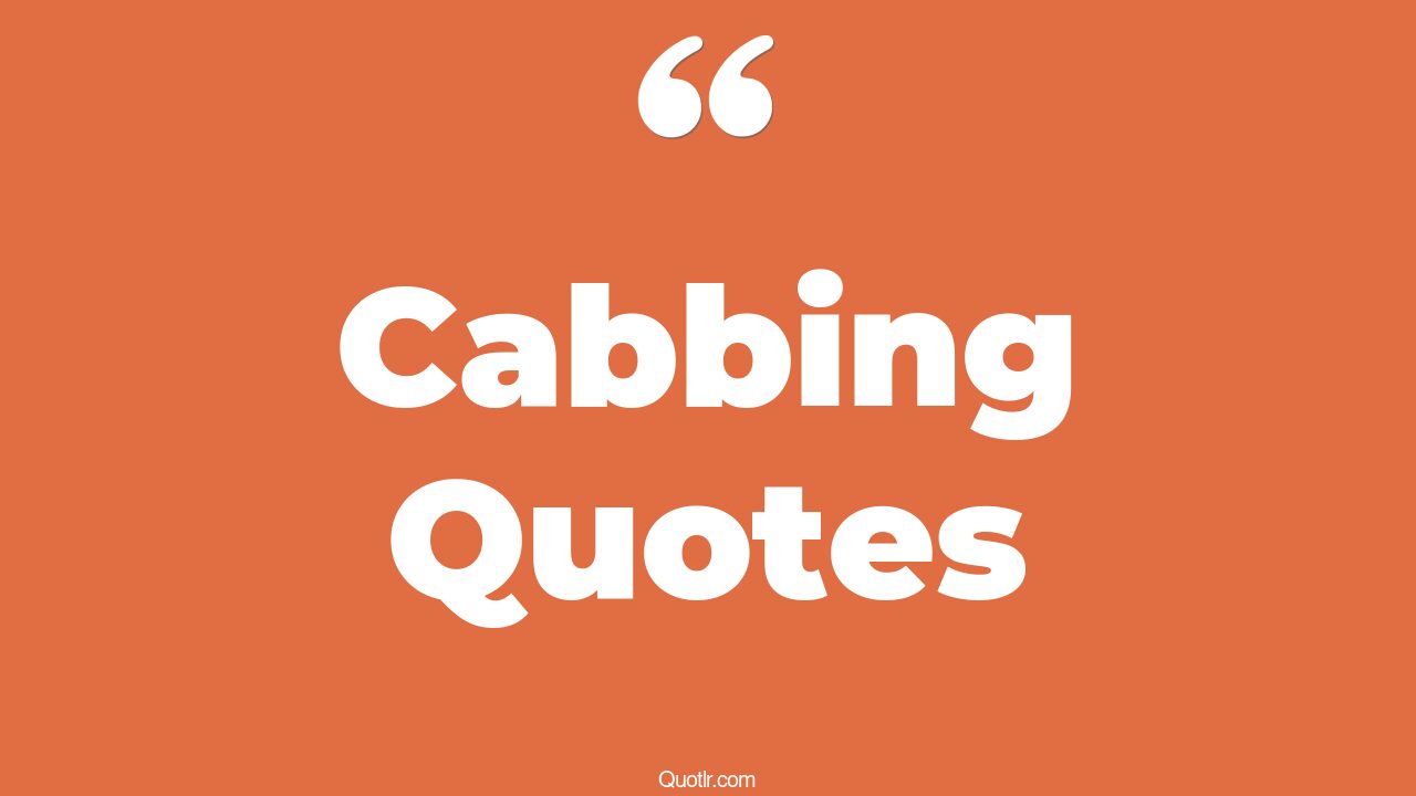 79 Relaxing Cabbing Quotes (against cab, taxi cab, black cab)