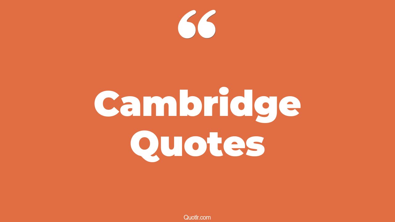 94 Superior Cambridge Quotes (punting cambridge, calvin cambridge