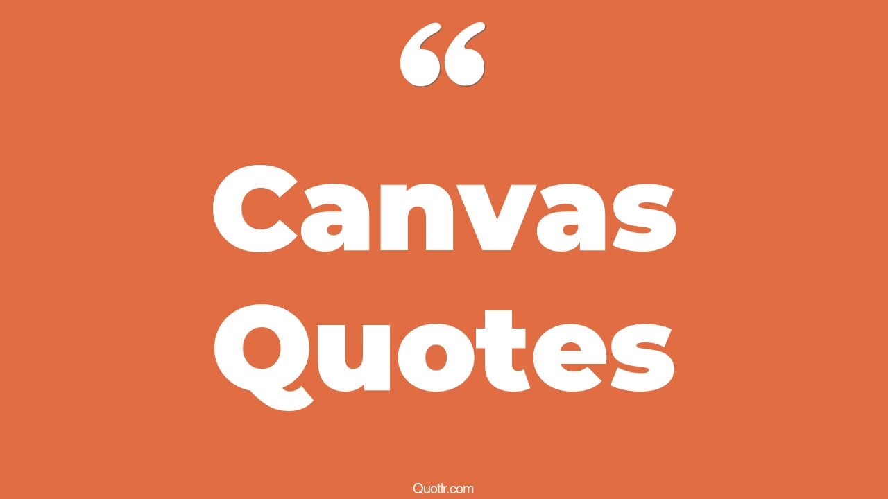 554 Cheering Blank Canvas Quotes her blank canvas, wall canvas quotes