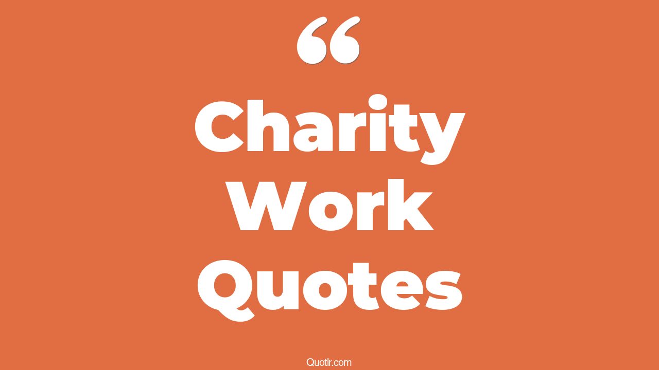 113+ Beautiful Charity Work Quotes That Will Unlock Your True Potential