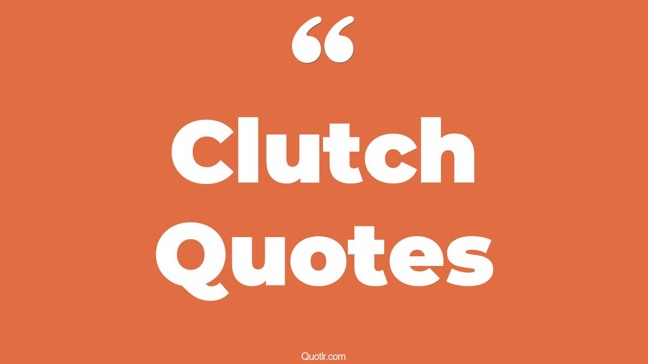 80 Satisfaction Clutch Quotes (car clutch, clutch replacement, clutch