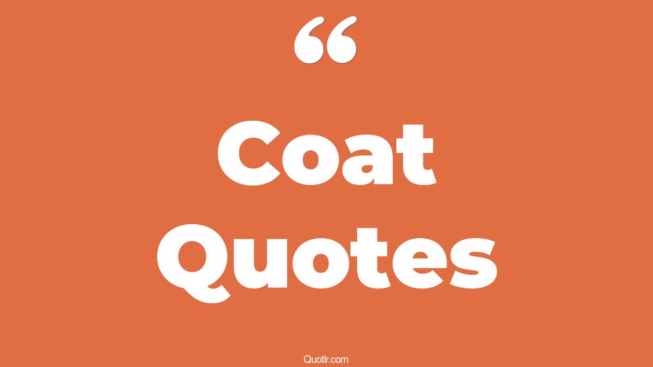 45 Memorable Fur Coat Quotes white coat, lab coat quotes
