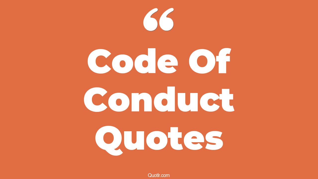 27+ Pioneering Code Of Conduct Quotes That Will Unlock Your True Potential