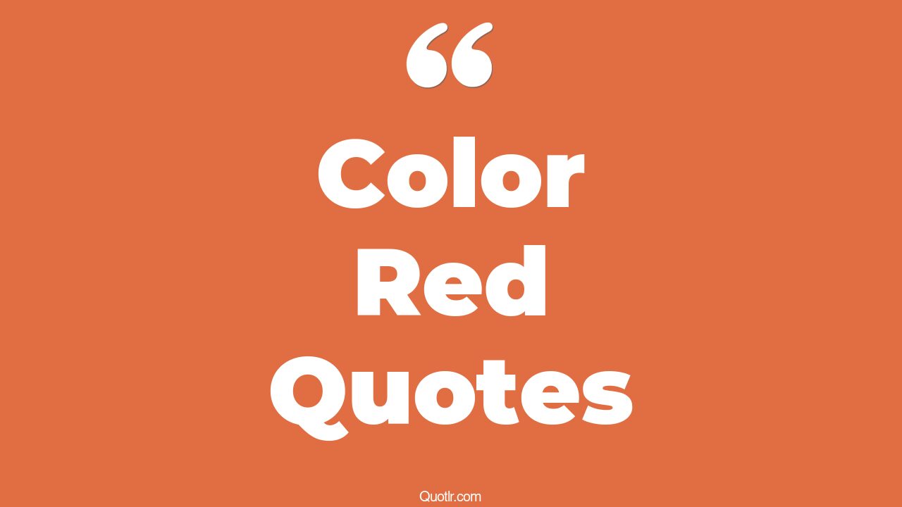 45 Competitive Favorite Color Red Quotes the color red in the handmaid's tale, red color quotes