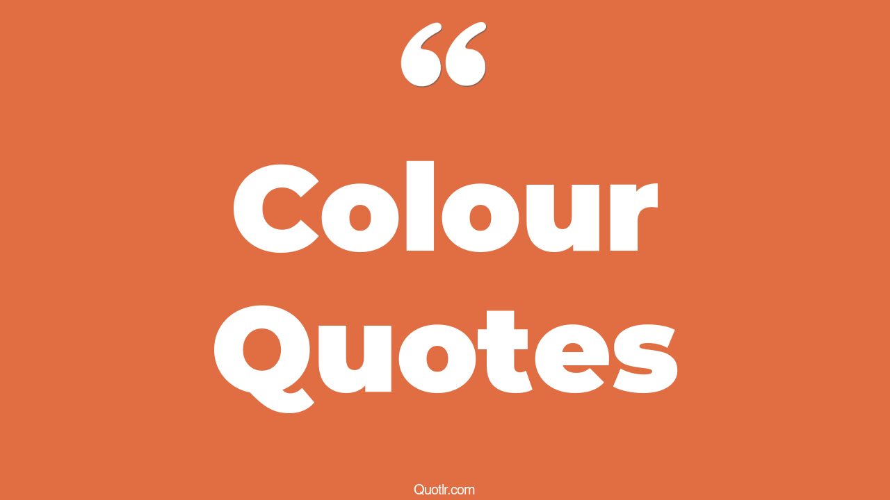 45 Powerful True Colors Quotes white colour, hair colour quotes