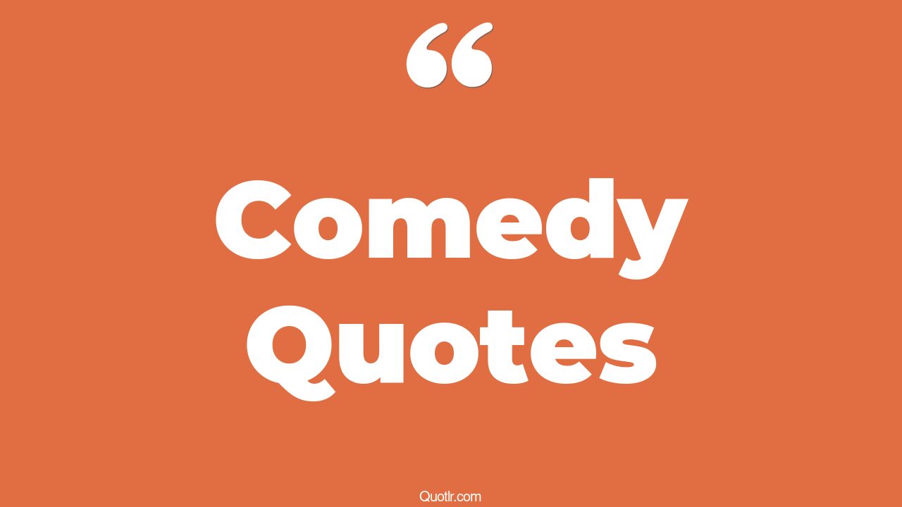 45 Surprising Love Comedy Quotes funny comedy, romantic comedy quotes